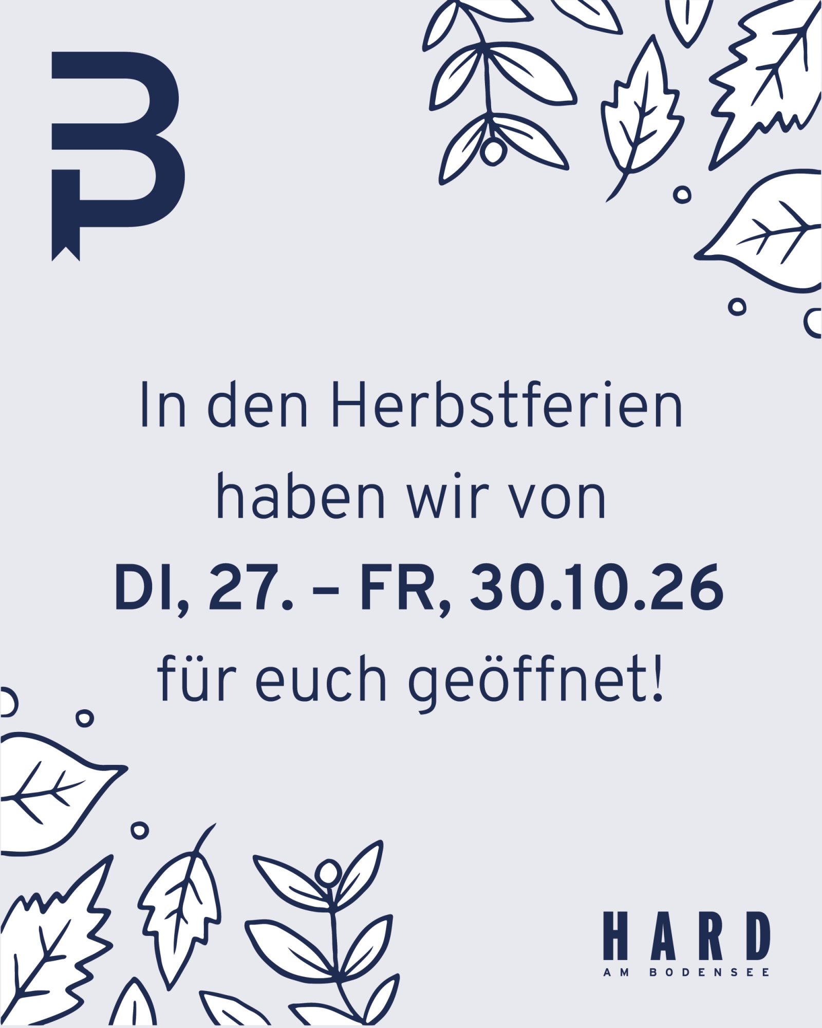 Information darüber, dass wir in den Herbstferien von Dienstag, 27. bis Freitag, 30.10.26 geöffnet haben.